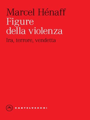cover image of Figure della violenza. Ira, terrore, vendetta